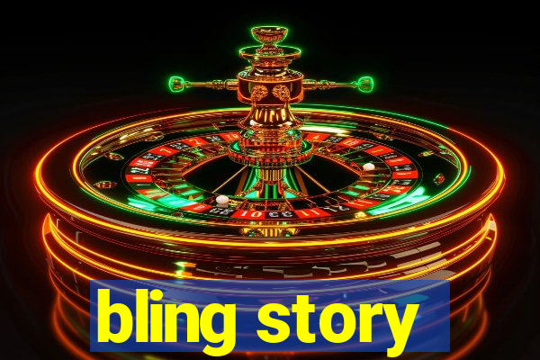 bling story